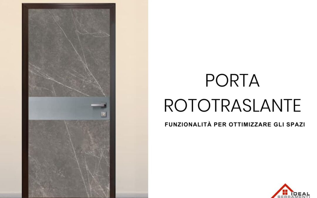 Porta rototraslante funzionalità per ottimizzare gli spazi